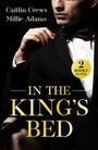 Caitlin Crews: In The King's Bed, Buch