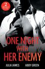 „2 Books in One“, „One Night With Her Enemy“ von Julia James und Abby Green. Ein Mann im offenen Hemd zeigt seine Brust.