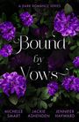 Jackie Ashenden: Bound By Vows: A Dark Romance Series, Buch