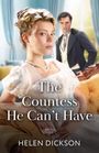 "The Countess He Can’t Have" von Helen Dickson. Ein elegantes Paar in viktorianischer Kleidung, Frau vorne.