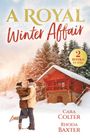 Titel: "A Royal Winter Affair". Untertitel: "2 Books in One". Zwei Personen umarmen sich im Schnee vor einer Hütte.