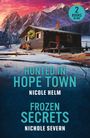 Zwei Bücher in einem. Hunted in Hope Town von Nicole Helm, Frozen Secrets von Nichole Severn. Winterhütte vor Bergen.