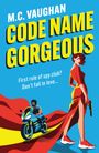 M. C. Vaughan: Code Name Gorgeous, Buch