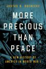 Justus D Doenecke: More Precious Than Peace, Buch