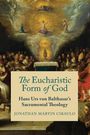 Jonathan Martin Ciraulo: The Eucharistic Form of God, Buch