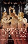 Mary P. Nichols: Aristotle's Discovery of the Human, Buch