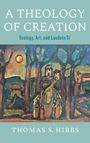 Thomas S. Hibbs: A Theology of Creation, Buch