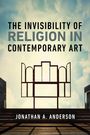 Titel: The Invisibility of Religion in Contemporary Art. Autor: Jonathan A. Anderson. Himmel, moderne Architektur.