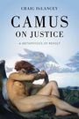„Craig DeLancey: Camus on Justice, A Metaphysics of Revolt“ über einer Illustration eines nachdenklichen Engels.