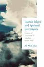 Ali Altaf Mian: Islamic Ethics and Spiritual Sovereignty, Buch