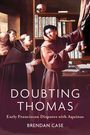 Brendan W. Case: Doubting Thomas, Buch