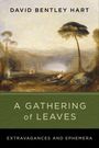 David Bentley Hart: A Gathering of Leaves, Buch