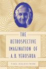 Yael Halevi-Wise: The Retrospective Imagination of A. B. Yehoshua, Buch