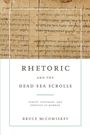 Bruce McComiskey (University of Alabama at Birmingham): Rhetoric and the Dead Sea Scrolls, Buch