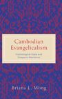 Briana L Wong: Cambodian Evangelicalism, Buch