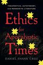 Daniel Shank Cruz: Ethics for Apocalyptic Times, Buch