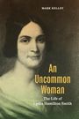 Mark Kelley: An Uncommon Woman, Buch