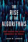 John M. Jordan: The Rise of the Algorithms, Buch