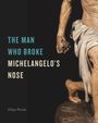 Felipe Pereda: The Man Who Broke Michelangelo's Nose, Buch