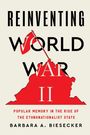 Barbara A Biesecker: Reinventing World War II, Buch