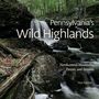 Text: "Pennsylvania's Wild Highlands. Northcentral Mountains, Forests, and Streams. Tim Palmer." Wasserfall in einem Wald.
