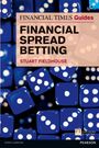 Stuart Fieldhouse: Financial Times Guide to Financial Spread Betting, The, Buch