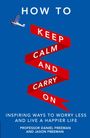 Daniel Freeman: How to Keep Calm and Carry On, Buch