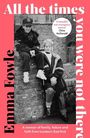 Emma Fowle: All the Times You Were Not There, Buch
