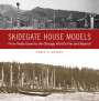 Robin K. Wright: Skidegate House Models: From Haida Gwaii to the Chicago World's Fair and Beyond, Buch