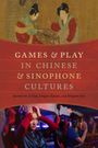 : Games and Play in Chinese and Sinophone Cultures, Buch