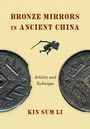 Kin Sum Li: Bronze Mirrors in Ancient China, Buch