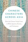 Zev J Handel: Chinese Characters Across Asia, Buch