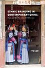 Yu Luo: Ethnic Branding in Contemporary China, Buch