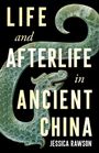 Jessica Rawson: Life and Afterlife in Ancient China, Buch