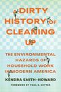 Kendra Smith-Howard: A Dirty History of Cleaning Up, Buch