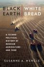 Susanne A. Wengle: Black Earth, White Bread, Buch