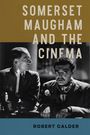 "Somerset Maugham and the Cinema" von Robert Calder. Zwei Männer in einem Filmset, schwarz-weiß, ernstes Gespräch.