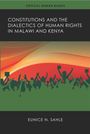 Eunice N Sahle: Constitutions and the Dialectics of Human Rights in Malawi and Kenya, Buch