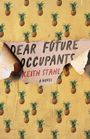 Keith Stahl: Dear Future Occupants, Buch