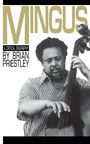 Brian Priestley: Mingus, a Critical Biography, Buch