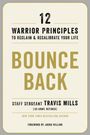 „12 Warrior Principles to Reclaim & Recalibrate Your Life: BOUNCE BACK“ von Travis Mills. Klarer, schlichter Buchumschlag.