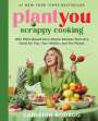 Carleigh Bodrug: PlantYou: Scrappy Cooking, Buch