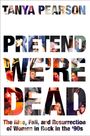 Tanya Pearson: Pretend We're Dead, Buch