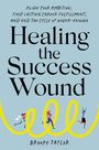 Brooke Taylor: Healing the Success Wound, Buch