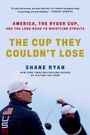 Buchtitel: „The Cup They Couldn't Lose“. Autor: Shane Ryan. Ein Mann in einer USA-Jacke schaut seitlich. Golfer im Hintergrund.