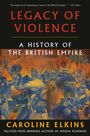 Caroline Elkins: Legacy of Violence: A History of the British Empire, Buch