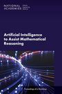 National Academies of Sciences Engineering and Medicine: Artificial Intelligence to Assist Mathematical Reasoning, Buch