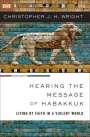 Christopher J H Wright: Hearing the Message of Habakkuk, Buch