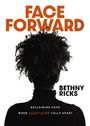 Bethny Ricks: Face Forward, Buch