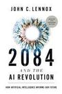 John C Lennox: 2084 and the AI Revolution, Updated and Expanded Edition, Buch